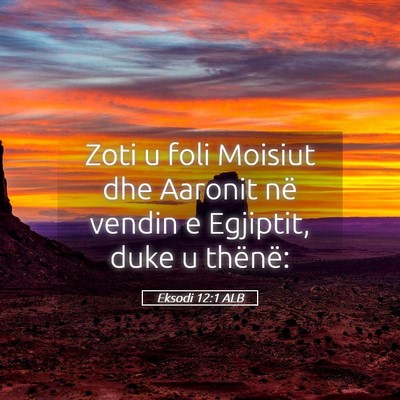 Picture 05 - Eksodi 12:1 ALB - Zoti u foli Moisiut dhe Aaronit në vendin e - Bible Verse Picture