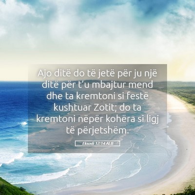 Picture 05 - Eksodi 12:14 ALB - Ajo ditë do të jetë për ju një ditë për - Bible Verse Picture