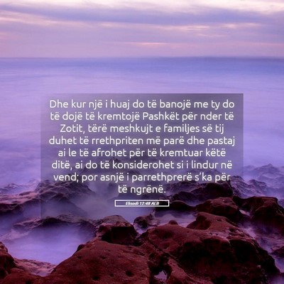 Picture 05 - Eksodi 12:48 ALB - Dhe kur një i huaj do të banojë me ty do të - Bible Verse Picture