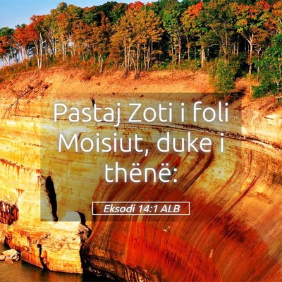 Picture 05 - Eksodi 14:1 ALB - Pastaj Zoti i foli Moisiut, duke i - Bible Verse Picture