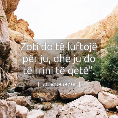 Picture 05 - Eksodi 14:14 ALB - Zoti do të luftojë për ju, dhe ju do të rrini - Bible Verse Picture