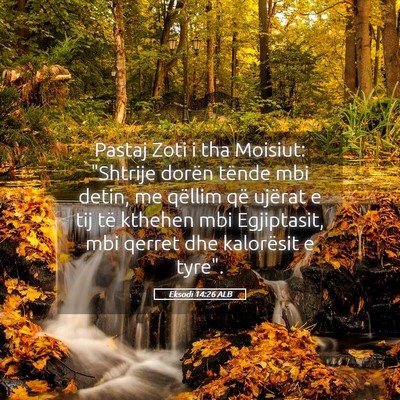 Picture 05 - Eksodi 14:26 ALB - Pastaj Zoti i tha Moisiut: 
