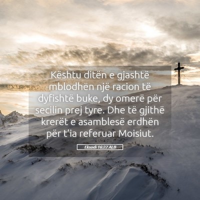 Picture 05 - Eksodi 16:22 ALB - Kështu ditën e gjashtë mblodhën një racion - Bible Verse Picture
