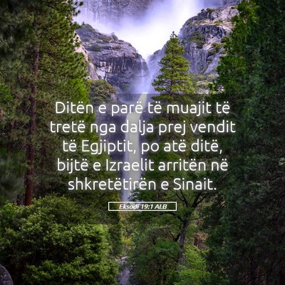 Picture 05 - Eksodi 19:1 ALB - Ditën e parë të muajit të tretë nga dalja - Bible Verse Picture