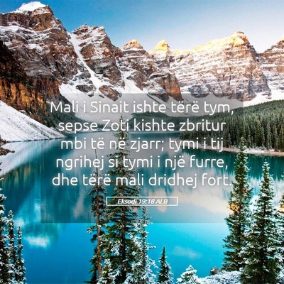 Picture 05 - Eksodi 19:18 ALB - Mali i Sinait ishte tërë tym, sepse Zoti kishte - Bible Verse Picture