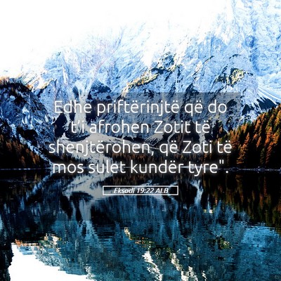 Picture 05 - Eksodi 19:22 ALB - Edhe priftërinjtë që do t’i afrohen Zotit - Bible Verse Picture