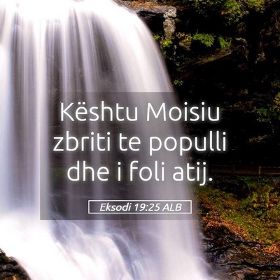 Picture 05 - Eksodi 19:25 ALB - Kështu Moisiu zbriti te populli dhe i foli - Bible Verse Picture