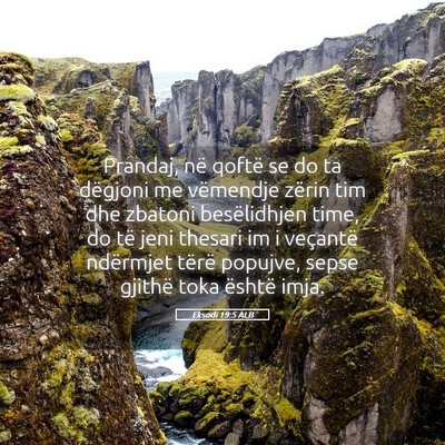 Picture 05 - Eksodi 19:5 ALB - Prandaj, në qoftë se do ta dëgjoni me - Bible Verse Picture