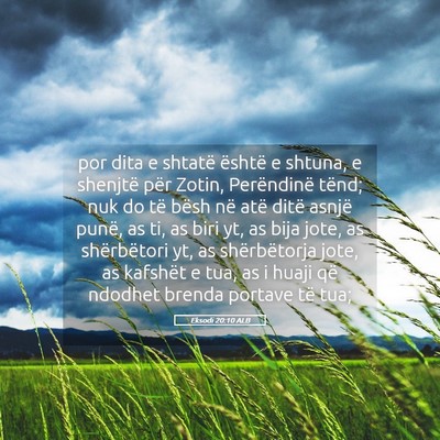 Picture 05 - Eksodi 20:10 ALB - por dita e shtatë është e shtuna, e shenjtë - Bible Verse Picture