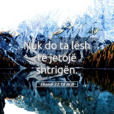 Picture 05 - Eksodi 22:18 ALB - Nuk do ta lësh të jetojë - Bible Verse Picture