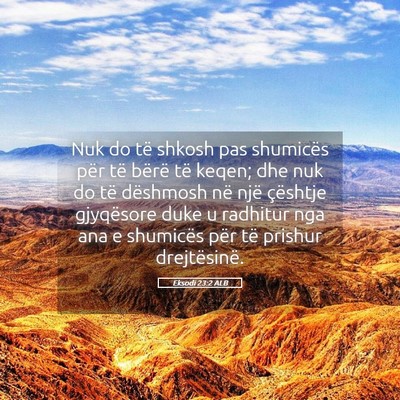 Picture 05 - Eksodi 23:2 ALB - Nuk do të shkosh pas shumicës për të bërë - Bible Verse Picture