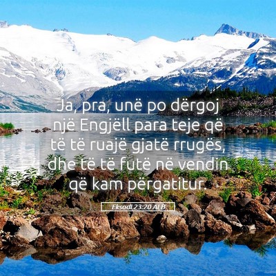Picture 05 - Eksodi 23:20 ALB - Ja, pra, unë po dërgoj një Engjëll para teje - Bible Verse Picture