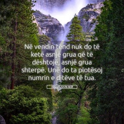 Picture 05 - Eksodi 23:26 ALB - Në vendin tënd nuk do të ketë asnjë grua që - Bible Verse Picture