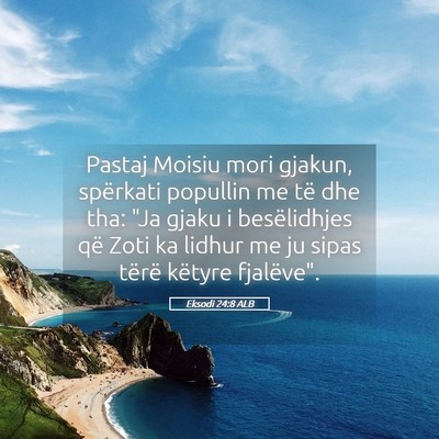 Picture 05 - Eksodi 24:8 ALB - Pastaj Moisiu mori gjakun, spërkati popullin me - Bible Verse Picture