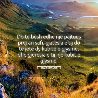 Picture 05 - Eksodi 25:17 ALB - Do të bësh edhe një pajtues prej ari safi; - Bible Verse Picture