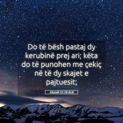 Picture 05 - Eksodi 25:18 ALB - Do të bësh pastaj dy kerubinë prej ari; këta - Bible Verse Picture