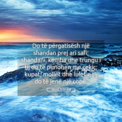 Picture 05 - Eksodi 25:31 ALB - Do të përgatisësh një shandan prej ari safi; - Bible Verse Picture