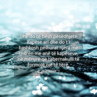 Picture 05 - Eksodi 26:6 ALB - Dhe do të bësh pesëdhjetë kapëse ari dhe do - Bible Verse Picture
