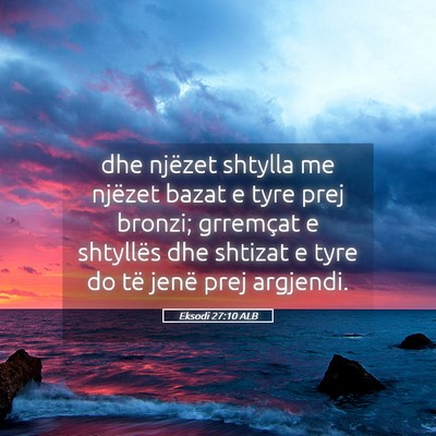 Picture 05 - Eksodi 27:10 ALB - dhe njëzet shtylla me njëzet bazat e tyre prej - Bible Verse Picture