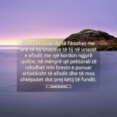 Picture 05 - Eksodi 28:28 ALB - Dhe pektorali do të fiksohet me anë të dy - Bible Verse Picture