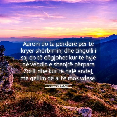 Picture 05 - Eksodi 28:35 ALB - Aaroni do ta përdorë për të kryer shërbimin; - Bible Verse Picture