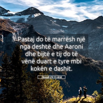 Picture 05 - Eksodi 29:15 ALB - Pastaj do të marrësh një nga deshtë dhe - Bible Verse Picture
