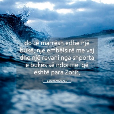 Picture 05 - Eksodi 29:23 ALB - do të marrësh edhe një bukë, një - Bible Verse Picture