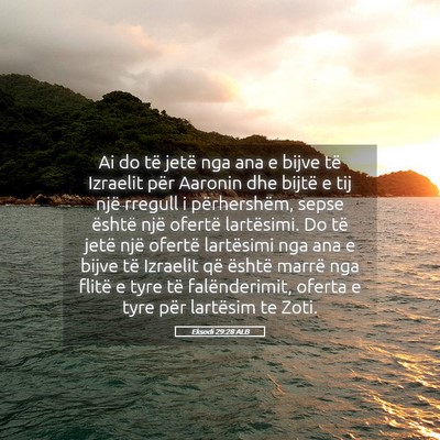 Picture 05 - Eksodi 29:28 ALB - Ai do të jetë nga ana e bijve të Izraelit për - Bible Verse Picture
