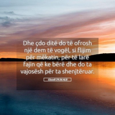 Picture 05 - Eksodi 29:36 ALB - Dhe çdo ditë do të ofrosh një dem të vogël, - Bible Verse Picture