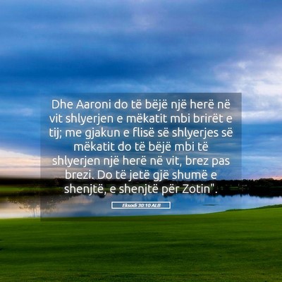 Picture 05 - Eksodi 30:10 ALB - Dhe Aaroni do të bëjë një herë në vit - Bible Verse Picture