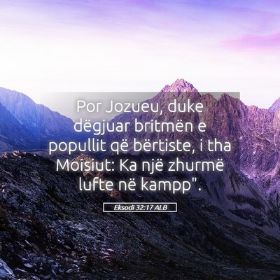 Picture 05 - Eksodi 32:17 ALB - Por Jozueu, duke dëgjuar britmën e popullit që - Bible Verse Picture