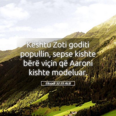 Picture 05 - Eksodi 32:35 ALB - Kështu Zoti goditi popullin, sepse kishte bërë - Bible Verse Picture