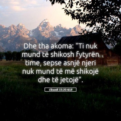 Picture 05 - Eksodi 33:20 ALB - Dhe tha akoma: 