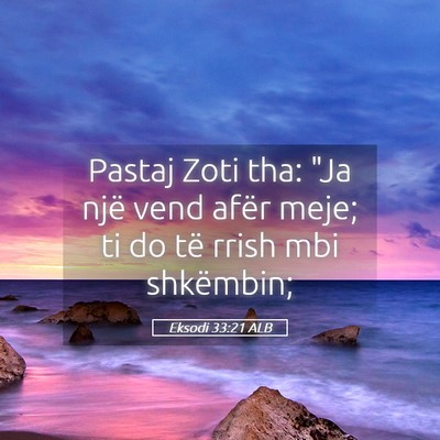 Picture 05 - Eksodi 33:21 ALB - Pastaj Zoti tha: 