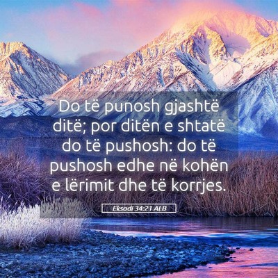Picture 05 - Eksodi 34:21 ALB - Do të punosh gjashtë ditë; por ditën e - Bible Verse Picture