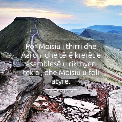 Picture 05 - Eksodi 34:31 ALB - Por Moisiu i thirri dhe Aaroni dhe tërë krerët - Bible Verse Picture