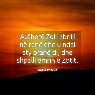 Picture 05 - Eksodi 34:5 ALB - Atëherë Zoti zbriti në renë dhe u ndal aty - Bible Verse Picture