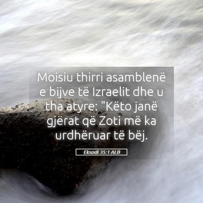 Picture 05 - Eksodi 35:1 ALB - Moisiu thirri asamblenë e bijve të Izraelit dhe - Bible Verse Picture