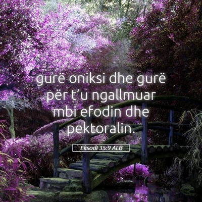 Picture 05 - Eksodi 35:9 ALB - gurë oniksi dhe gurë për t’u ngallmuar mbi - Bible Verse Picture