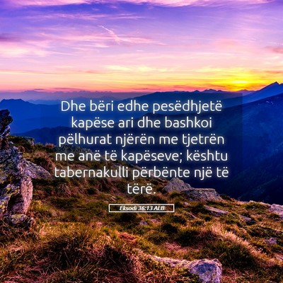 Picture 05 - Eksodi 36:13 ALB - Dhe bëri edhe pesëdhjetë kapëse ari dhe - Bible Verse Picture