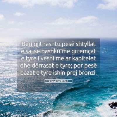 Picture 05 - Eksodi 36:38 ALB - Bëri gjithashtu pesë shtyllat e saj së bashku - Bible Verse Picture