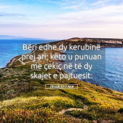 Picture 05 - Eksodi 37:7 ALB - Bëri edhe dy kerubinë prej ari; këto u punuan - Bible Verse Picture