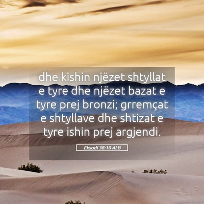 Picture 05 - Eksodi 38:10 ALB - dhe kishin njëzet shtyllat e tyre dhe njëzet - Bible Verse Picture