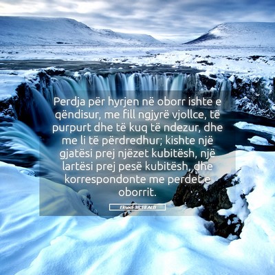 Picture 05 - Eksodi 38:18 ALB - Perdja për hyrjen në oborr ishte e qëndisur, - Bible Verse Picture