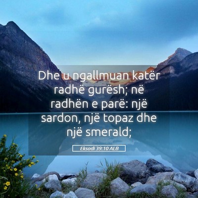 Picture 05 - Eksodi 39:10 ALB - Dhe u ngallmuan katër radhë gurësh; në - Bible Verse Picture