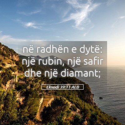 Picture 05 - Eksodi 39:11 ALB - në radhën e dytë: një rubin, një safir dhe - Bible Verse Picture