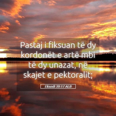 Picture 05 - Eksodi 39:17 ALB - Pastaj i fiksuan të dy kordonët e artë mbi të - Bible Verse Picture
