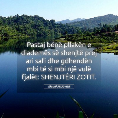 Picture 05 - Eksodi 39:30 ALB - Pastaj bënë pllakën e diademës së shenjtë - Bible Verse Picture