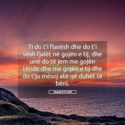 Picture 05 - Eksodi 4:15 ALB - Ti do t’i flasësh dhe do t’i vësh fjalët - Bible Verse Picture