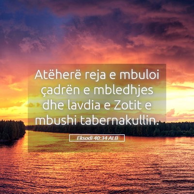 Picture 05 - Eksodi 40:34 ALB - Atëherë reja e mbuloi çadrën e mbledhjes dhe - Bible Verse Picture